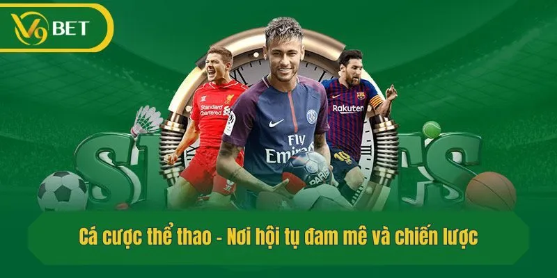 Cá cược thể thao – Nơi hội tụ đam mê và chiến lược