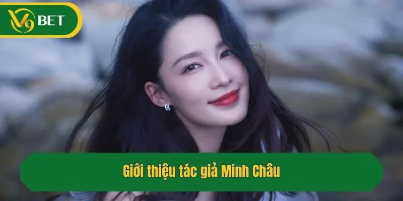 Giới thiệu tác giả Minh Châu