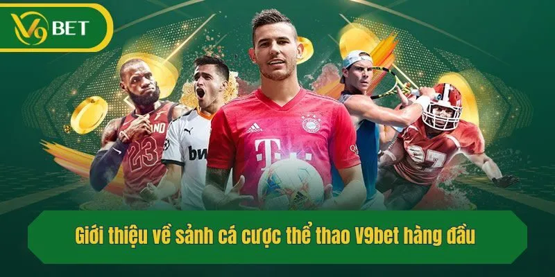 Giới thiệu về sảnh cá cược thể thao hàng đầu V9bet