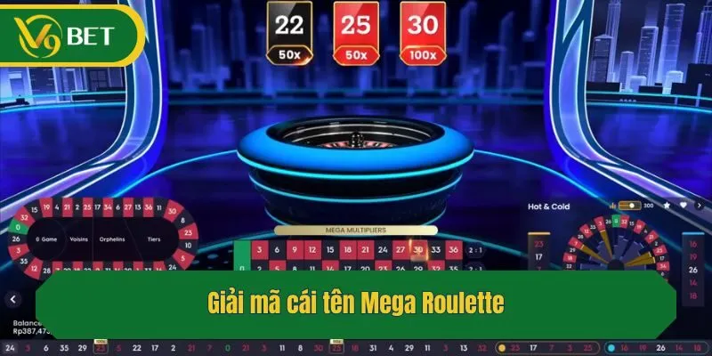 Giải mã cái tên Mega Roulette