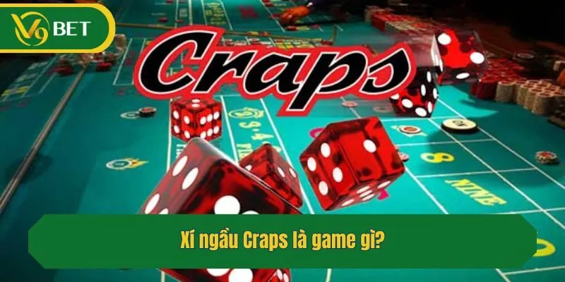 Xí ngầu Craps là game gì?