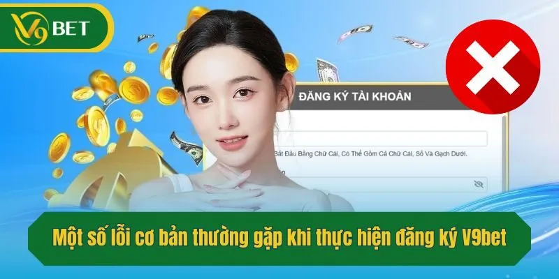 Một số lỗi cơ bản thường gặp khi thực hiện đăng ký V9bet88