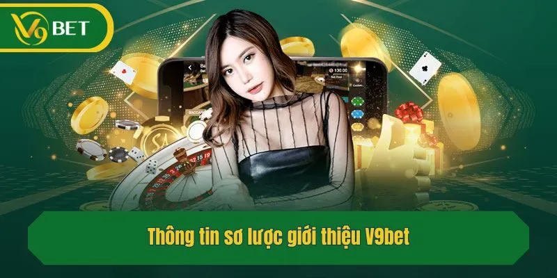 Thông tin sơ lược giới thiệu V9bet