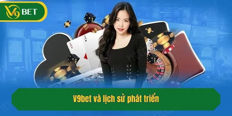V9bet và lịch sử phát triển